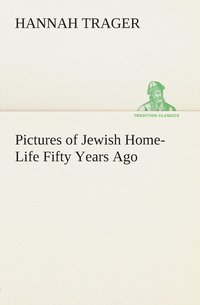 bokomslag Pictures of Jewish Home-Life Fifty Years Ago