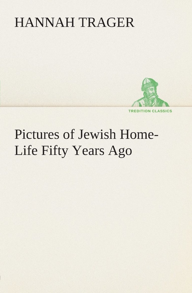 Pictures of Jewish Home-Life Fifty Years Ago 1