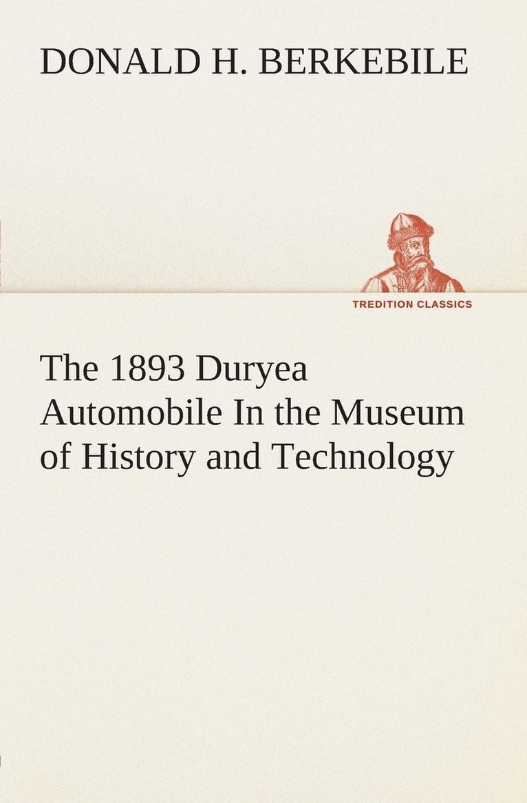 Donald H Berkebile, Donald H. Berkebile - 1893 Duryea Automobile In the Museum of History and Technology, Häftad