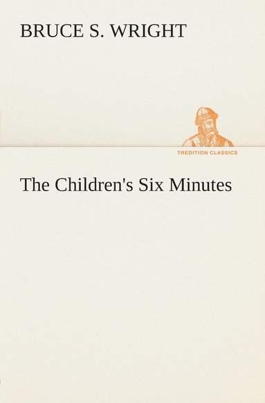 bokomslag The Children's Six Minutes