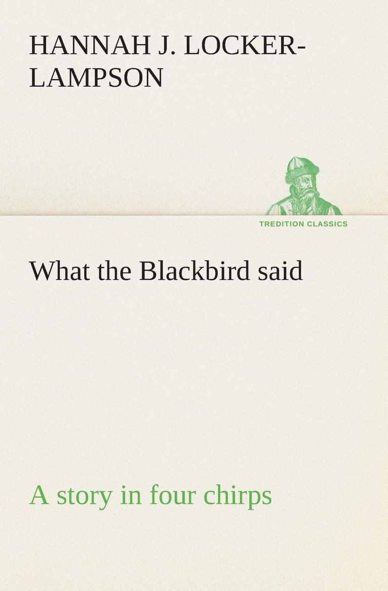What the Blackbird said A story in four chirps 1