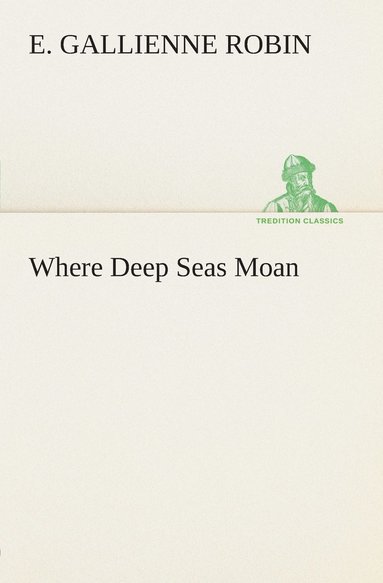 bokomslag Where Deep Seas Moan
