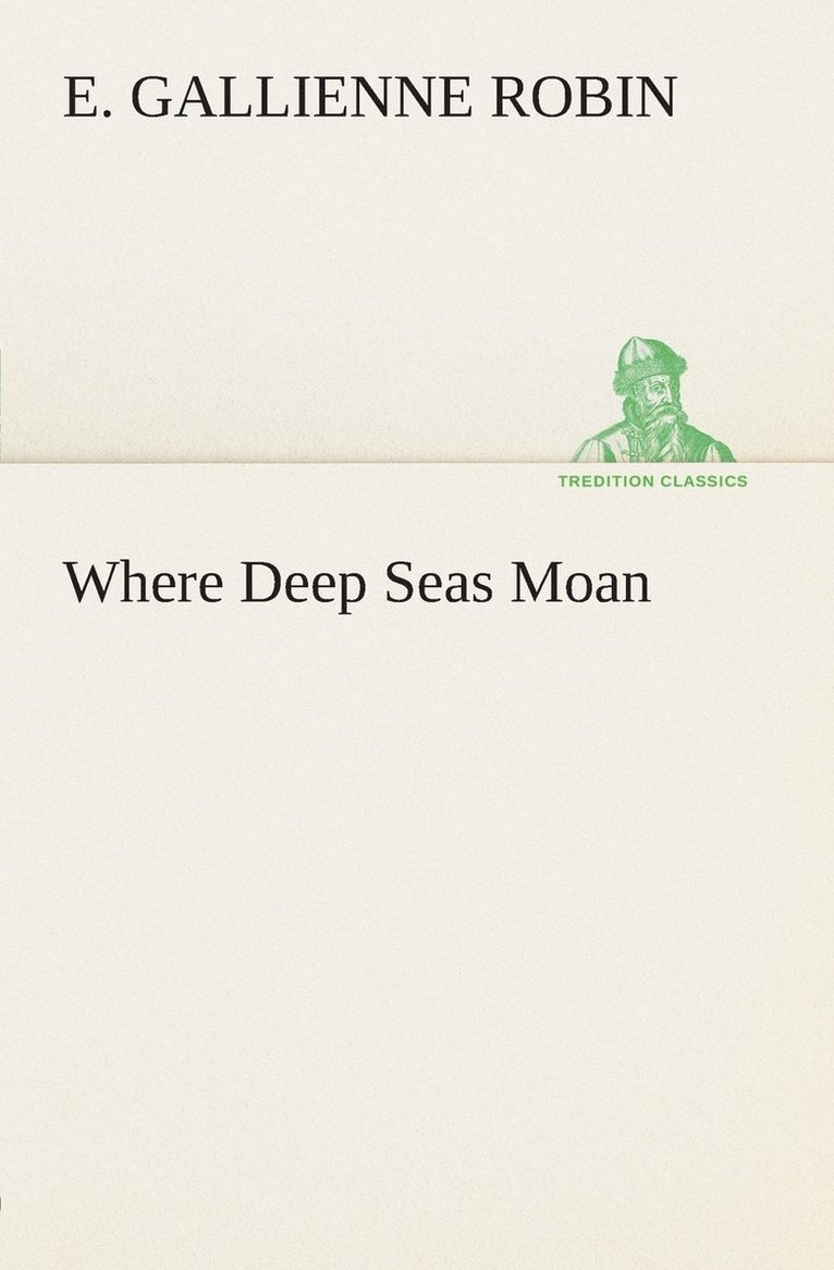 Where Deep Seas Moan 1