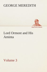 bokomslag Lord Ormont and His Aminta - Volume 3