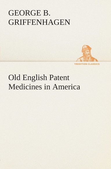 bokomslag Old English Patent Medicines in America