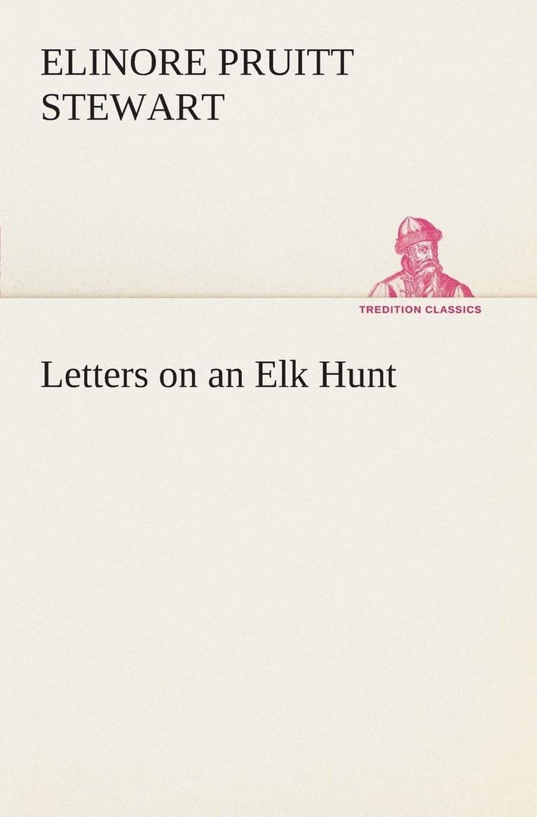 Letters on an Elk Hunt 1