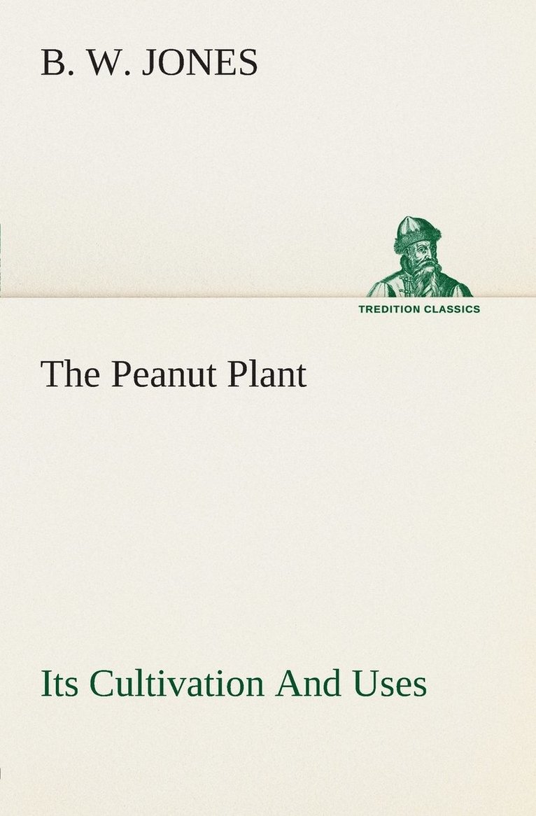 The Peanut Plant Its Cultivation And Uses 1