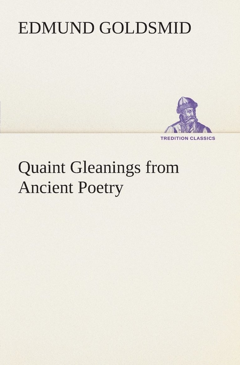Quaint Gleanings from Ancient Poetry 1