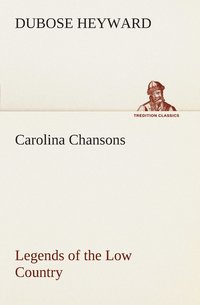 bokomslag Carolina Chansons Legends of the Low Country