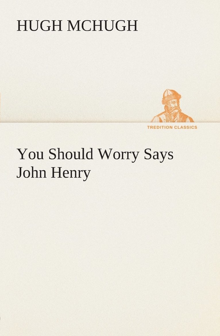You Should Worry Says John Henry