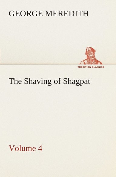 bokomslag Shaving of Shagpat an Arabian entertainment - Volume 4