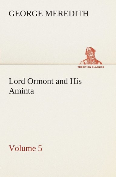 bokomslag Lord Ormont and His Aminta - Volume 5