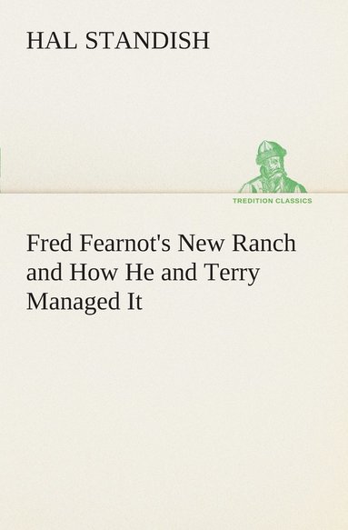 bokomslag Fred Fearnot's New Ranch and How He and Terry Managed It