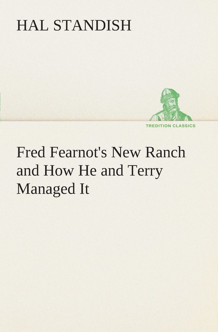 Fred Fearnot's New Ranch and How He and Terry Managed It 1