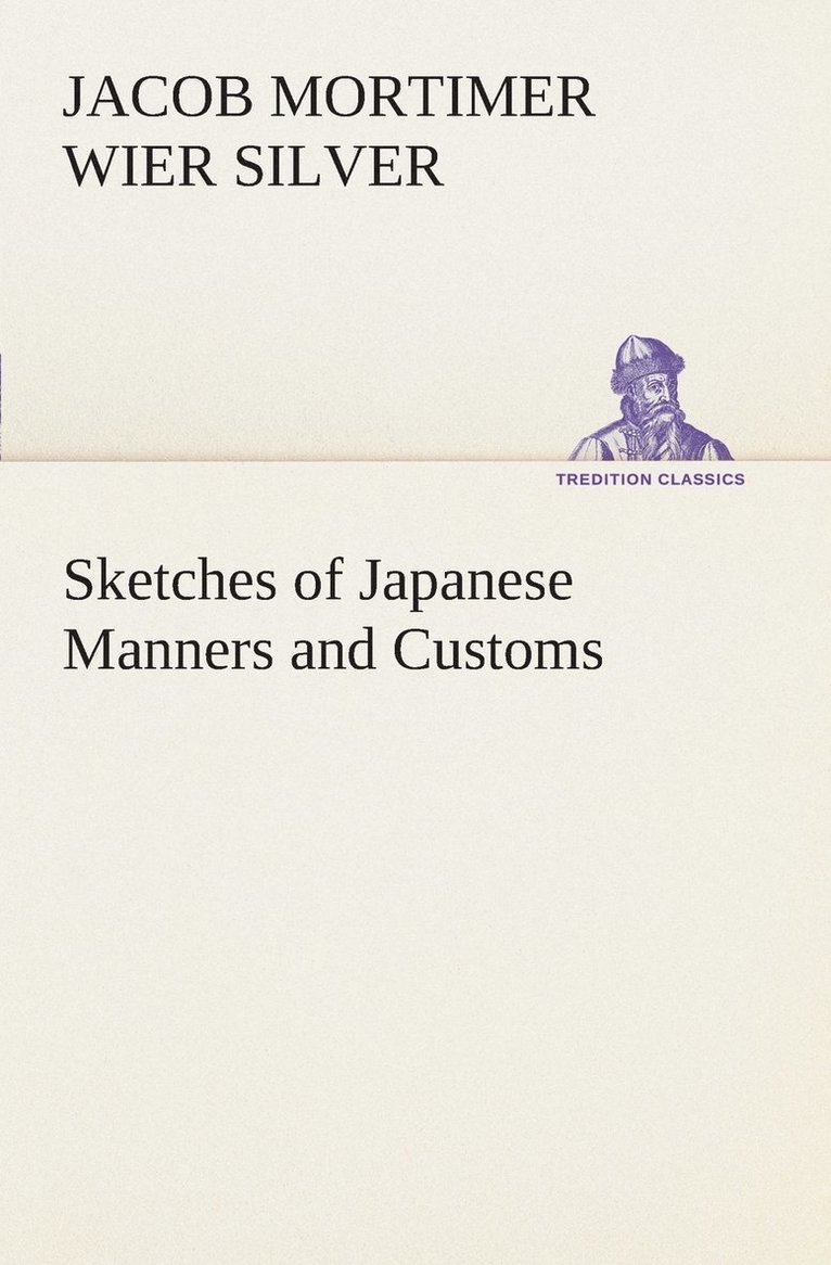 Sketches of Japanese Manners and Customs 1