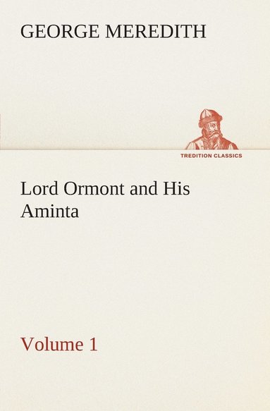 bokomslag Lord Ormont and His Aminta - Volume 1