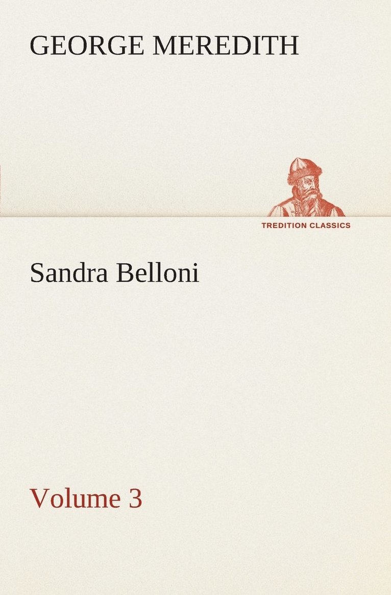 George Meredith - Sandra Belloni - Volume 3, Häftad