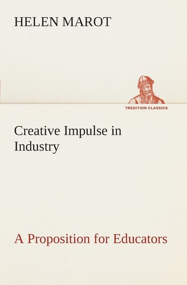 bokomslag Creative Impulse in Industry A Proposition for Educators