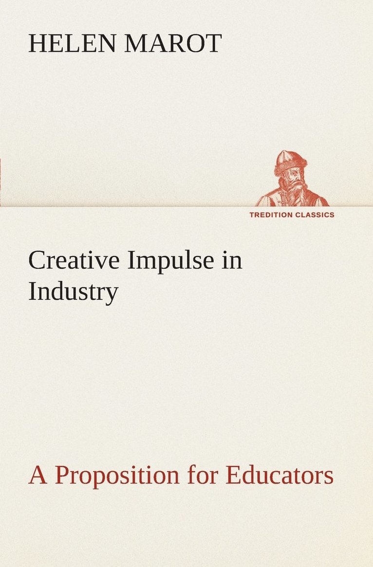 Creative Impulse in Industry A Proposition for Educators 1