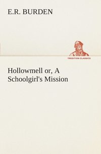 bokomslag Hollowmell or, A Schoolgirl's Mission