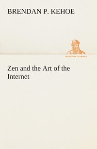 bokomslag Zen and the Art of the Internet