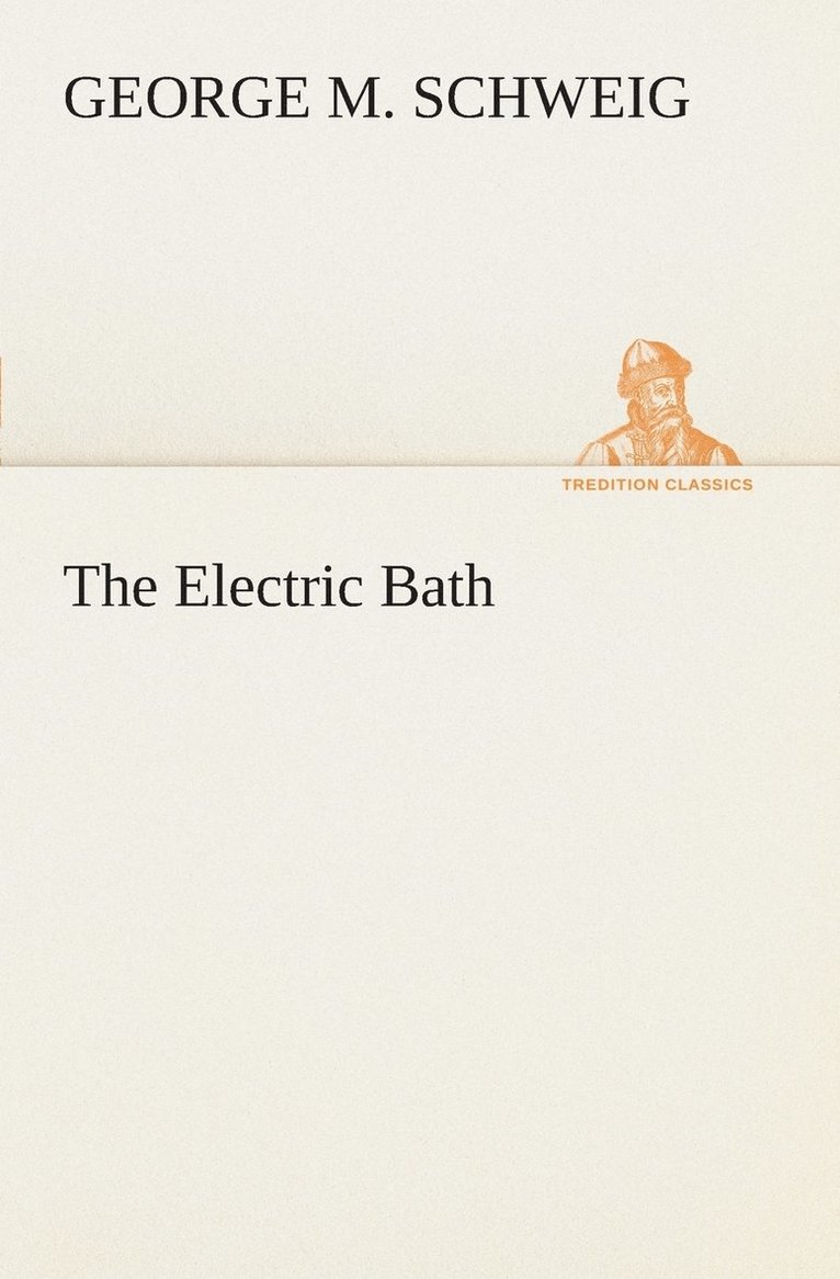 George M Schweig, George M. Schweig - Electric Bath, Häftad