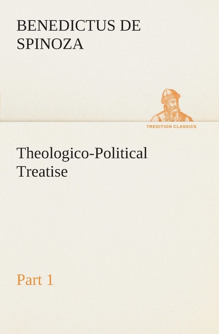 Theologico-Political Treatise - Part 1 1