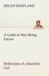 bokomslag Guide to Men Being Encore Reflections of a Bachelor Girl