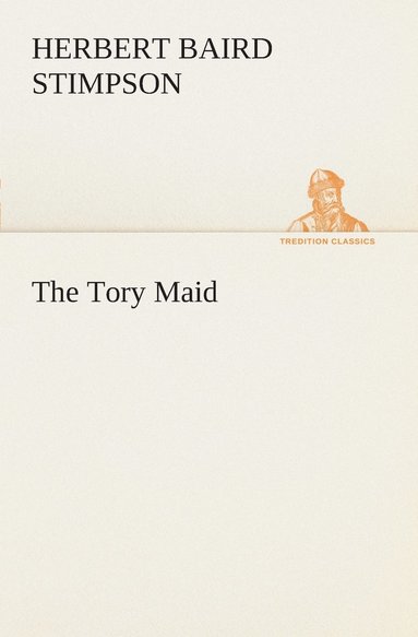 bokomslag The Tory Maid