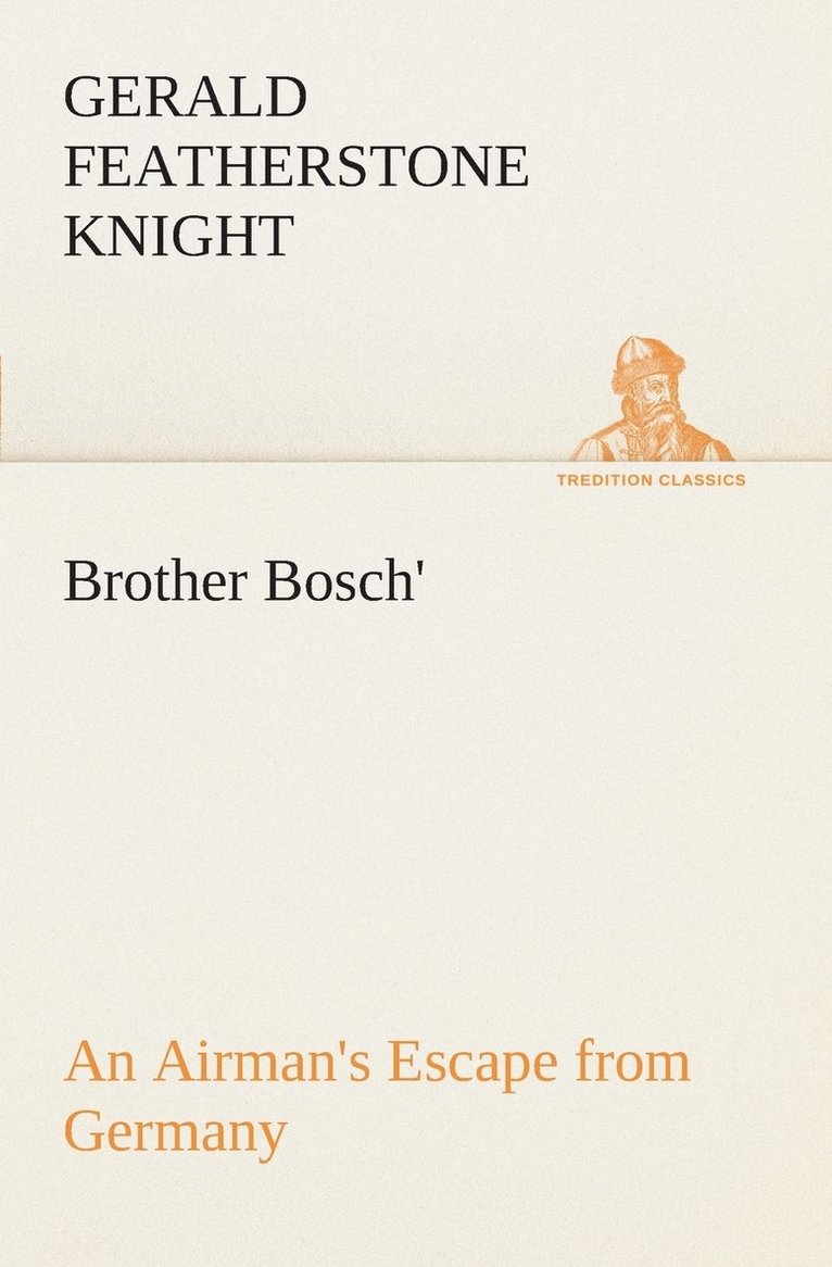 Brother Bosch', an Airman's Escape from Germany 1