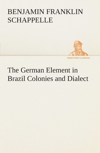 bokomslag German Element in Brazil Colonies and Dialect