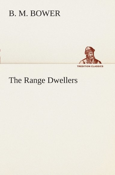B M Bower - Range Dwellers, Häftad