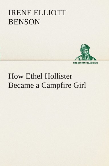 bokomslag How Ethel Hollister Became a Campfire Girl