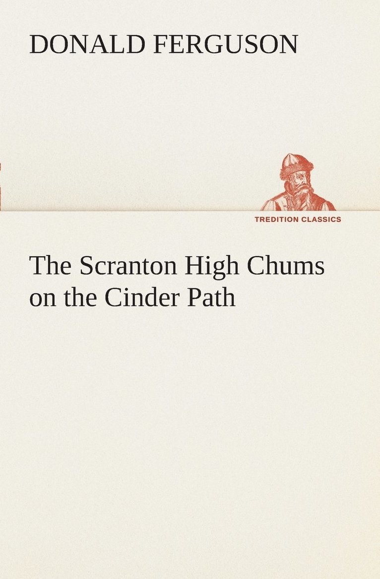 The Scranton High Chums on the Cinder Path 1