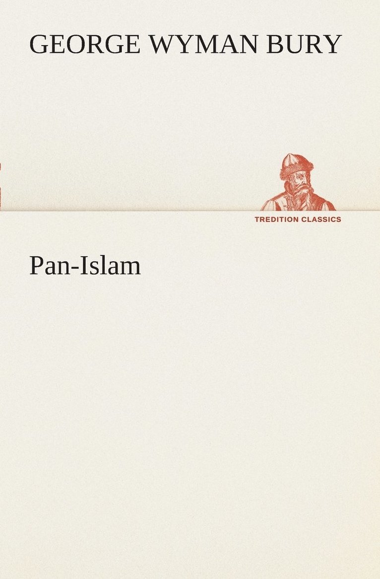 G Wyman (George Wyman) Bury, G. Wyman (George Wyman) Bury - Pan-Islam, Häftad