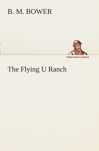 B M Bower - Flying U Ranch, Häftad
