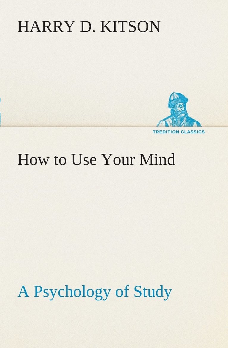 How to Use Your Mind A Psychology of Study 1