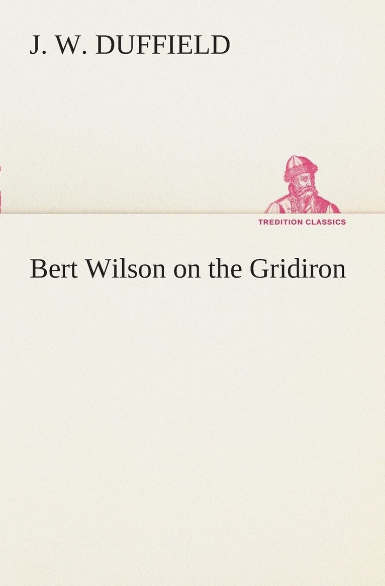 Bert Wilson on the Gridiron 1