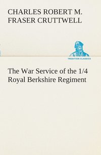 bokomslag The War Service of the 1/4 Royal Berkshire Regiment (T. F.)