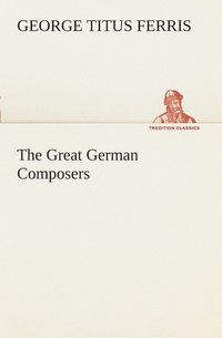 bokomslag The Great German Composers