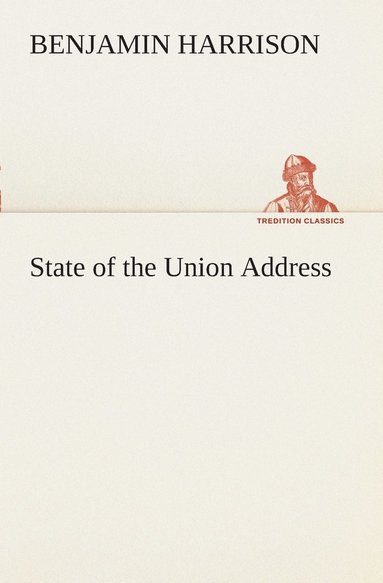 Benjamin Harrison - State of the Union Address, Häftad