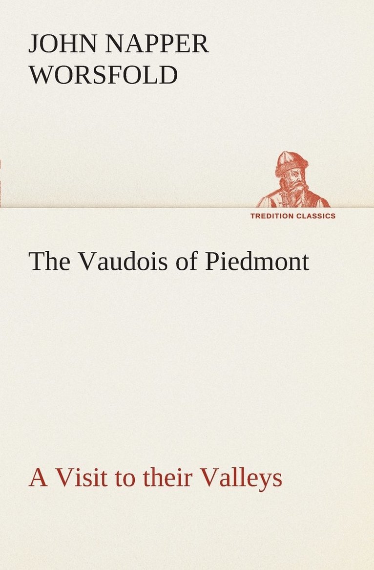J N (John Napper) Worsfold, J. N. (John Napper) Worsfold - Vaudois of Piedmont A Visit to their Valleys, Häftad