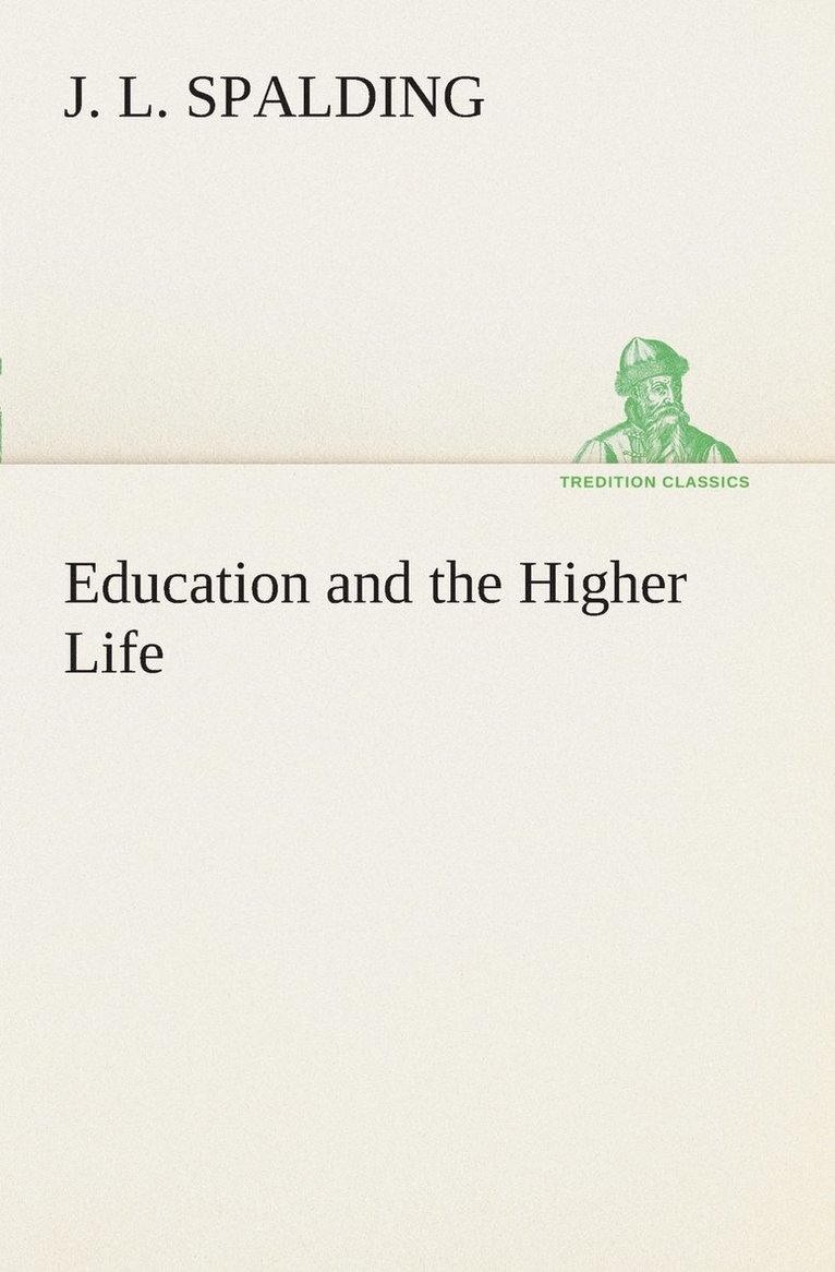 Education and the Higher Life 1