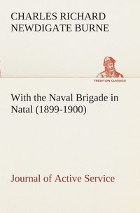 bokomslag With the Naval Brigade in Natal (1899-1900) Journal of Active Service