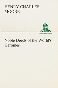 bokomslag Noble Deeds of the World's Heroines