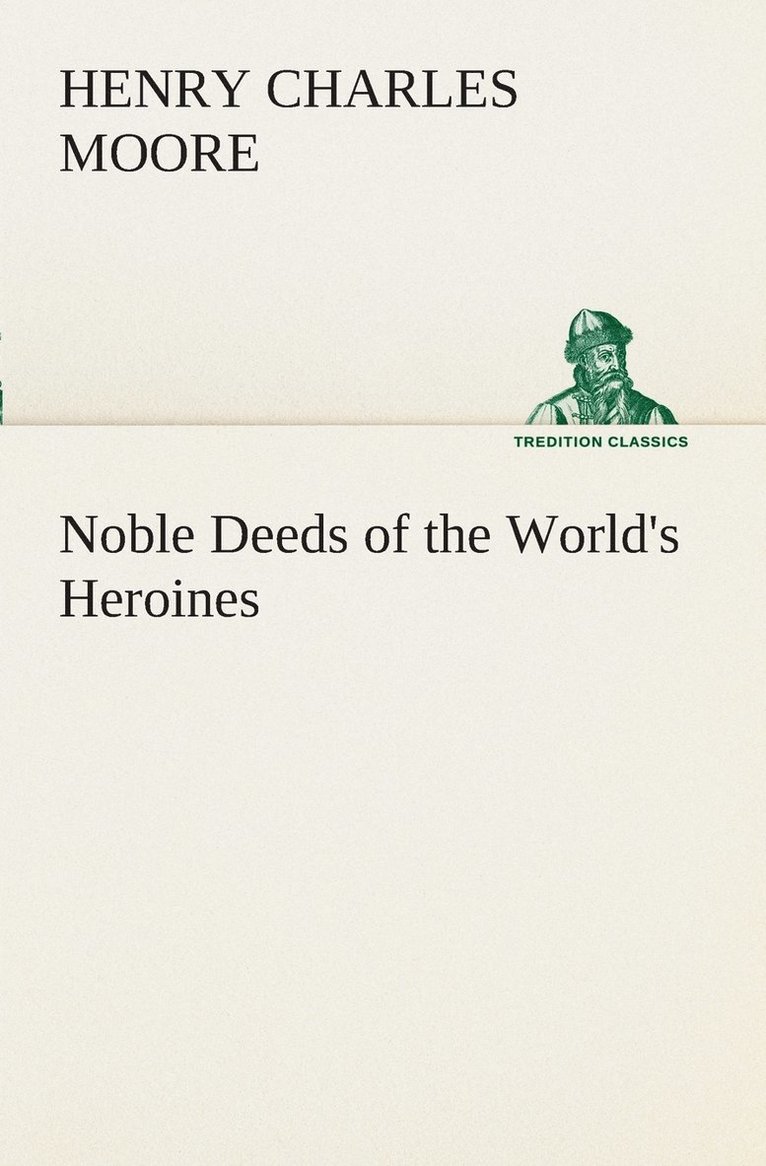 Noble Deeds of the World's Heroines 1