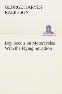 bokomslag Boy Scouts on Motorcycles With the Flying Squadron