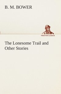 bokomslag Lonesome Trail and Other Stories