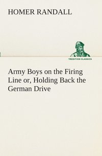 bokomslag Army Boys on the Firing Line or, Holding Back the German Drive