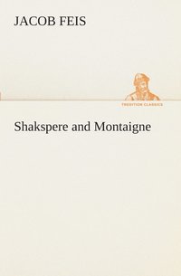 bokomslag Shakspere and Montaigne